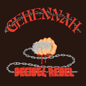 Gehennah : Decibel Rebel